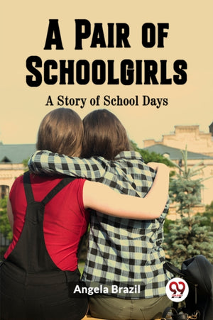 Pair of SchoolgirlsA Story of School Days (Edition2023)