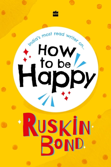 Book cover of: How to be Happy