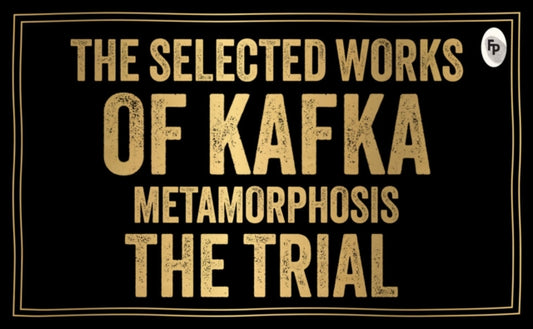 Selected Works of Kafka (Deluxe Hardbound Edition)