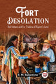 Book cover of: Fort DesolationRed Indians and Fur Traders of Rupert's Land (Edition2023)