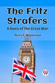 Book cover of: Fritz StrafersA Story of the Great War (Edition2023)