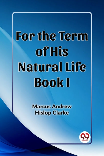 Book cover of: For the Term of His Natural Life Book I (Edition2023)