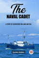 Book cover of: naval cadetA story of adventures on land and sea (Edition2023)