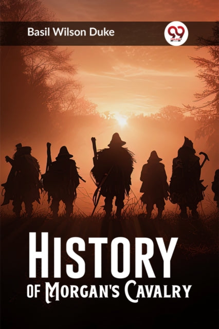 Book cover of: History of Morgan's Cavalry (Edition2023)