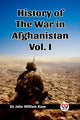 Book cover of: History of the War in Afghanistan Vol. I (Edition2023)