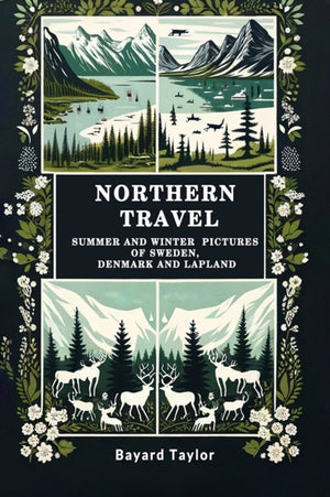 Northern TravelSummer and Winter Pictures of Sweden, Denmark and Lapland (Edition2024)