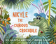 Book cover of: Nikyle The Curious Crocodile