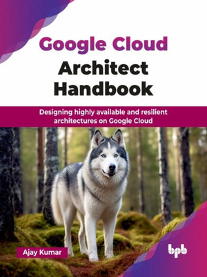 Google Cloud Architect Handbook