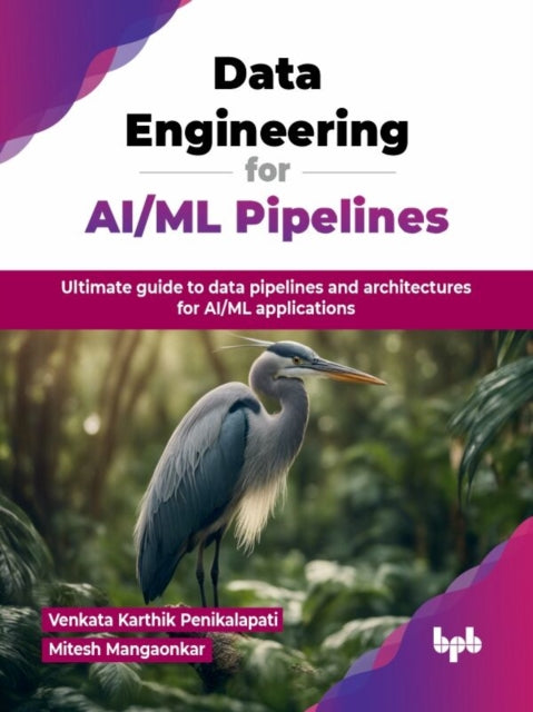 Book cover of: Data Engineering for AI/ML Pipelines. By: Venkata Karthik Penikalapati