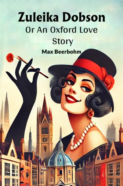 Book cover of: Zuleika DobsonOr An Oxford Love Story (Edition2024)