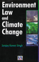 Book cover of: Environmental Law & Climate Change. By: Sanjay Kumar Singh