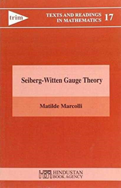 Book cover of: Seiberg-Witten Gauge Theory. By: Matilde Marcolli