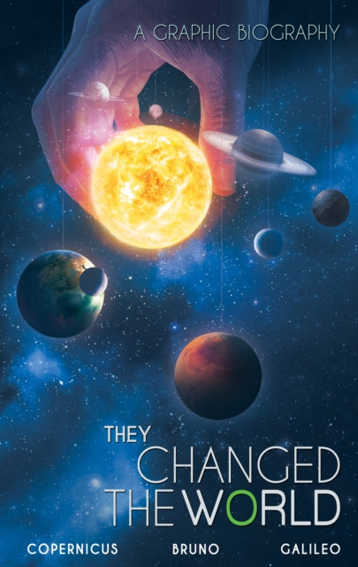 Book cover of: They Changed the World: Copernicus-Bruno-Galileo. By: Naresh Kumar
