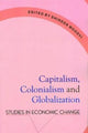 Book cover of: Capitalism, Colonialism & Globalization – Studies in Economic Change. By: Shireen Moosvi