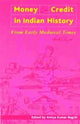 Book cover of: Money and Credit in Indian History – From Early Medieval Times