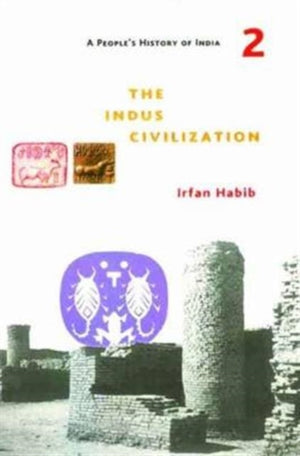 People's History of India 2 – The Indus Civilization
