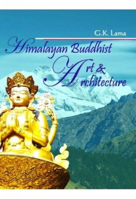 Book cover of: Himalayan Buddhist Art and Architecture
