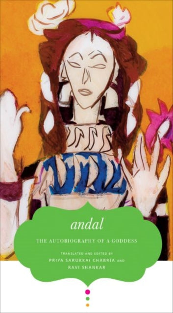 Book cover of: Autobiography of a Goddess. By: Andal Andal