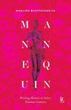 Book cover of: Mannequin – Working Women in India`s Glamour Industry. By: Manjima Bhattacharya