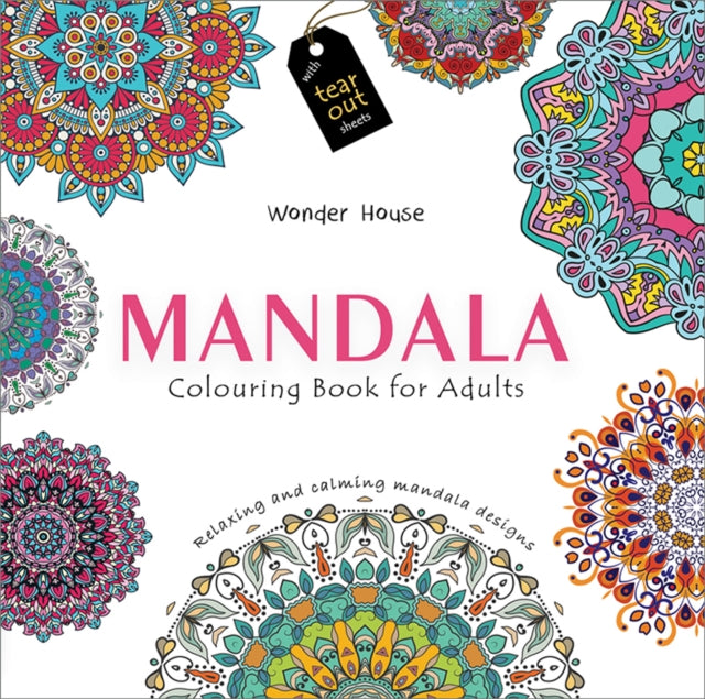 Book cover of: Mandala: Colouring books for Adults with tear out sheets. By: Wonder House Books