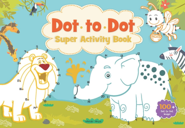 Book cover of: Dot to Dot Super Activity Book. By: Wonder House Books