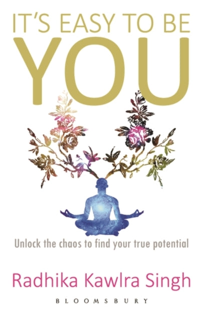 Book cover of: It's Easy To Be You. By: Radhika Kawlra Singh