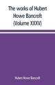 Book cover of: works of Hubert Howe Bancroft (Volume XXXV) California Inter Pocula. By: Hubert Howe Bancroft