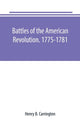 Book cover of: Battles of the American Revolution. 1775-1781. Historical and military criticism, with topographical illustration