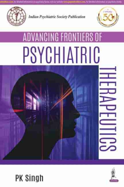 Book cover of: Advancing Frontiers of Psychiatric Therapeutics. By: Singh, P. K.