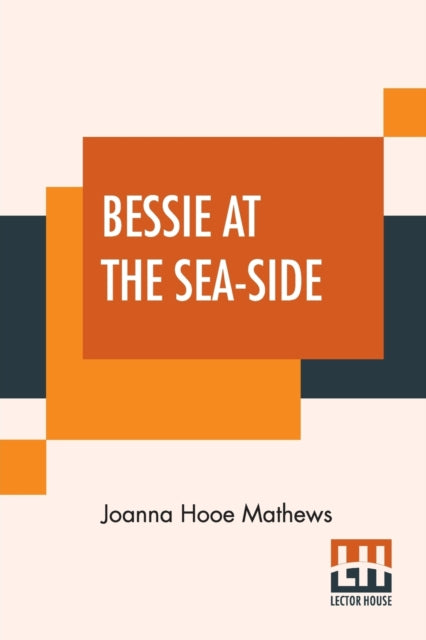 Book cover of: Bessie At The Sea-Side