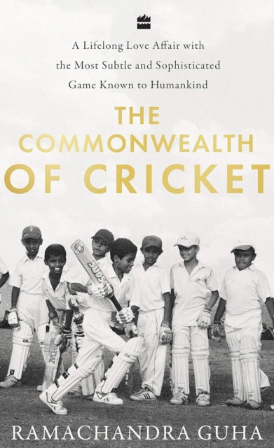 Book cover of: Commonwealth of Cricket. By: Ramachandra Guha