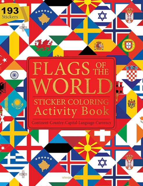 Book cover of: Flags of the World : Continent, Country, Capital, Language and Currency