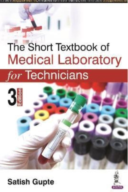 Book cover of: Short Textbook of Medical Laboratory for Technicians. By: Satish Gupte