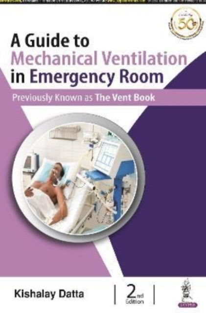 Book cover of: Guide to Mechanical Ventilation in Emergency Room. By: Kishalay Datta