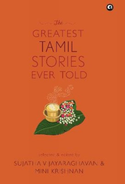 Book cover of: Greatest Tamil Stories Ever Told. By: Sujatha Vijayaraghavan