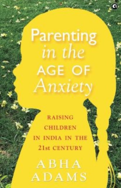 Book cover of: In Parenting in the Age of Anxiety