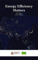 Book cover of: Energy Efficiency Matters. By: Ajay Mathur