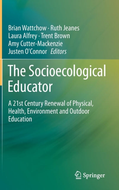 Book cover of: Socioecological Educator. By: Brian Wattchow