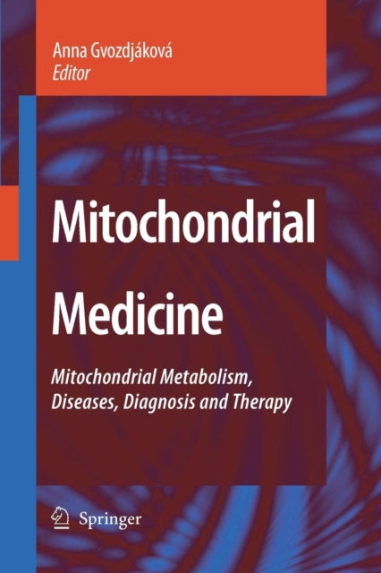 Book cover of: Mitochondrial Medicine. By: Anna Gvozdjáková
