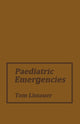 Book cover of: Paediatric Emergencies. By: Tom Lissauer