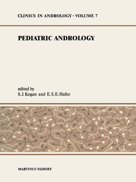 Book cover of: Pediatric Andrology. By: S. J. Kogan