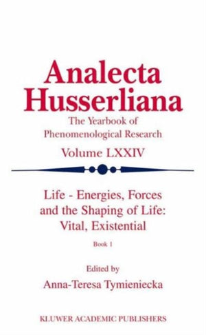 Life Energies, Forces and the Shaping of Life: Vital, Existential