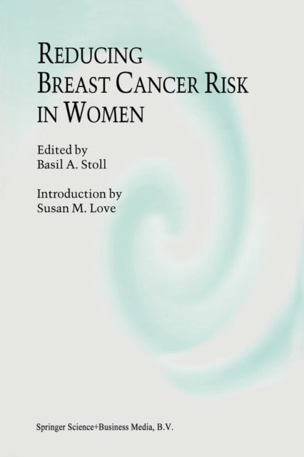 Book cover of: Reducing Breast Cancer Risk in Women. By: B. A. Stoll