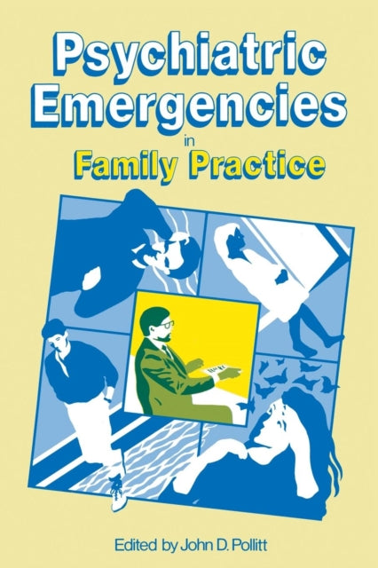 Book cover of: Psychiatric Emergencies in Family Practice. By: John D. Pollitt