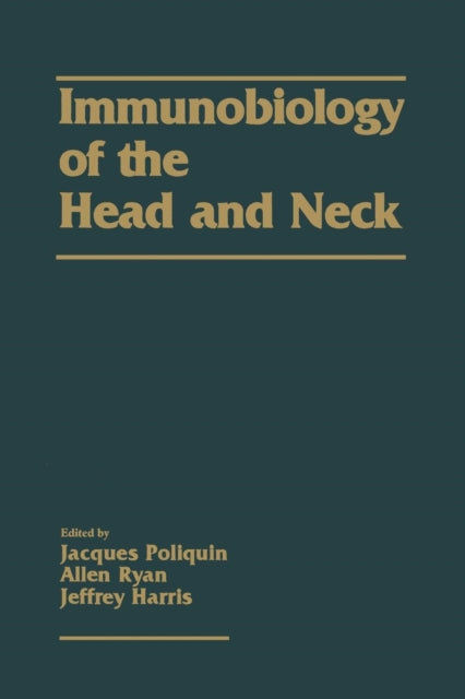Book cover of: Immunobiology of the Head and Neck. By: J. F. Poliquin