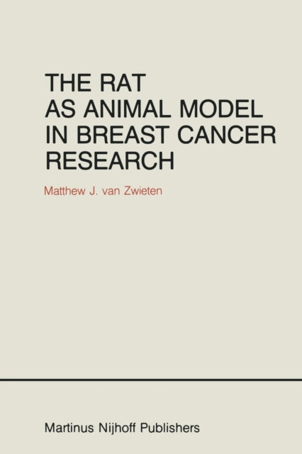 Book cover of: Rat as Animal Model in Breast Cancer Research. By: Matthew J. van Zwieten
