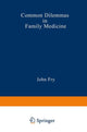Book cover of: Common Dilemmas in Family Medicine. By: John Fry
