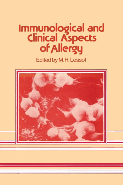 Book cover of: Immunological and Clinical Aspects of Allergy. By: M. H. Lessof