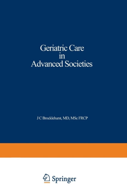 Book cover of: Geriatric Care in Advanced Societies. By: J. C. Brocklehurst