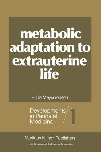 Book cover of: Metabolic Adaptation to Extrauterine Life. By: R. de Meyer